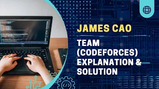 Team Codeforces Explanation and Solution