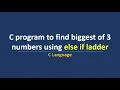 C program to find biggest of 3 numbers using else if ladder statement
