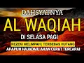 Dahsyat Surat AL WAQIAH 7×, dengarkan hutang lunas ✅, Rezeki mengalir deras, al waqiah merdu