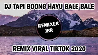 dj tapi bohong hayu bale bale viral tiktok full bass remix 2020 rahmat tahalu 