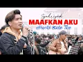 Download Lagu NYANYI BARENG SYAHRIYADI DI KOTA TUA - MAAFKAN AKU || RAME BANGET GUYS!!
