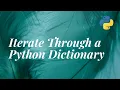 How to Iterate Through a Python Dictionary