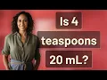 Is 4 teaspoons 20 mL