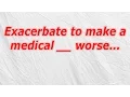 Exacerbate to make a medical worse CodyCross Crossword Answer