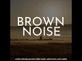 Brown Noise with Deep Bass (No Fade)