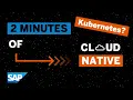 Cloud Native for Beginners What is Kubernetes