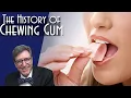 A History of Chewing Gum