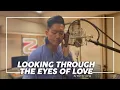 Download Lagu Looking through the Eyes of Love | Ronnie Liang