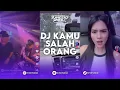 Download Lagu DJ KAMU SALAH ORANG \