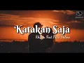 Download Lagu Katakan Saja - Khifnu Feat Putri Delina [ Lirik ] Katakan saja bila kau inginkan aku. VIRAL TIKTOK