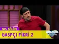 Download Lagu Gaspçı Fikri 2 - 303.Bölüm (Güldür Güldür Show)