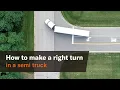 How to safely complete a right turn in a semi-truck