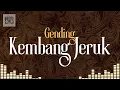 Lagu Gending KEMBANG JERUK || AUDIO SUPER JERNIHHH || Gayengg