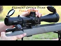 Element Optics Titan 3-18x50 FFP MIL REVIEW