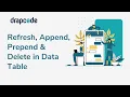 Data Refresh Append Prepend Delete in Data Table