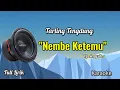Download Lagu NEMBE KETEMU (Hj Ningsih s) Karaoke Tarling Tengdung
