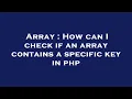 Array How can I check if an array contains a specific key in php