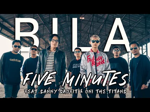 Download MP3 Five Minutes ft Sanny Saofit \u0026 Oni The Titans - Bila (Official Video)