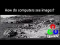 Ho do computers see images - Opencv with Python