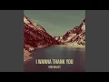 Download Lagu I Wanna Thank You