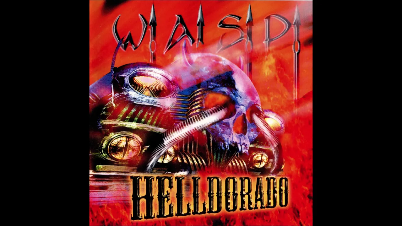 W.A.S.P - Helldorado (Full Album)