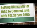 Setting Classpath for JDBC to Connect Java with SQL Server 2005