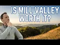 Pros and Cons of Moving to Mill Valley Marin County