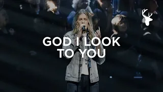 god i look to you bethany wohrle heaven come 2018
