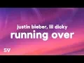 Download Lagu Justin Bieber, Lil Dicky - Running Over (Lyrics)