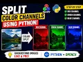 HOW TO SPLIT COLOR CHANNELS USING PYTHON IN URDU