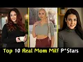 Top 10 Real Mom Milf Prnstars New Updated List