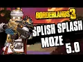 SPLISH SPLASH MOZE 5 0 - THE BEST MOZE SPLASH BUILD GameSave Borderlands 3 Mayhem 11 Level 72