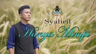 Download HANYA MIMPI - SYAHRIL (Official Musik Video) MP3