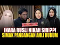 INARA RUSLI DILAPORKAN ZINA ⁉️ NIKAH SIRI ⁉️ SIMAK PANDANGAN AHLI HUKUM