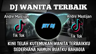 dj kini telah kutemukan wanita terbaikku remix viral tik tok full bass terbaru
