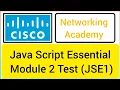 Cisco Java script essential module 2 test answers JSE1 - Module 2 Test