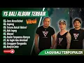 Download Lagu Care Kena Bebai - YS Bali Full Album - Sayang | Tresna Butuh Materi || ALBUM LAGU BALI TERBARU 2025