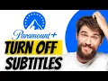 How To Turn Off Subtitles On Paramount Plus
