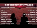 Download Lagu Top Hits Indonesia Song Spotify fyp 2025 ll Enak Didenger Saat Santai dan perjalanan 🎧🎧