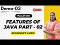 Java FullStack Demo 03 Features Of Java Part - 02 Beginner s Guide