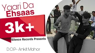 yaaari da ehsaas official video silence recors feat himanshu