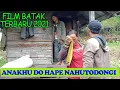 Download Lagu Anakhu Do Hape Nahutodongi | Film Batak Terbaru 2021