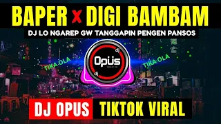 dj baper tika ola x digi digi bambam lagu tik tok terbaru remix original 2021