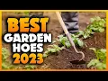 Top 5 Best Garden Hoes You can Buy Right Now 2023