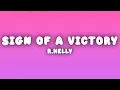 R Kelly - Sign Of A Victory