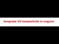 template VS templateUrl in angular