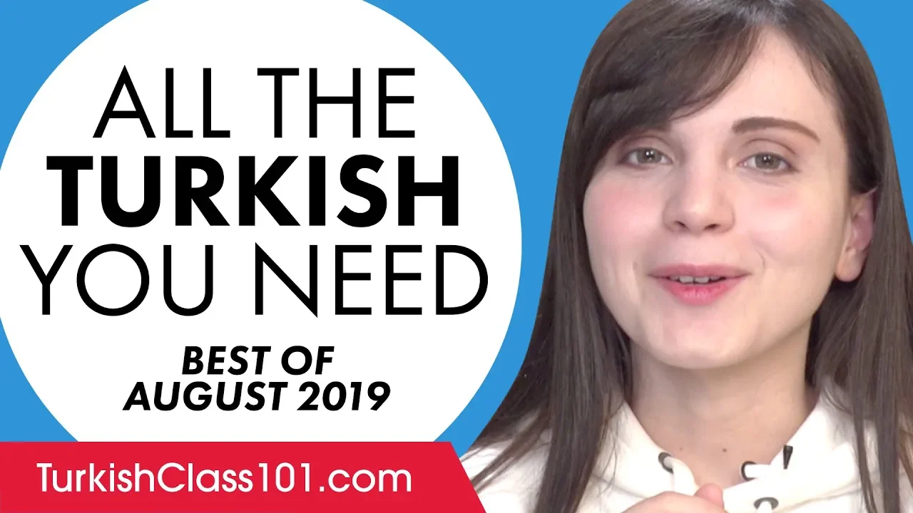 Your Monthly Dose of Turkish - Best of August 2019
