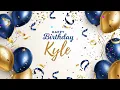 Happy Birt ay Kyle
