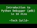 Introduction to Python Debugger pdb in 10 mins