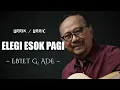 Download Lagu Ebiet G. Ade - Elegi Esok Pagi || lirik/liric